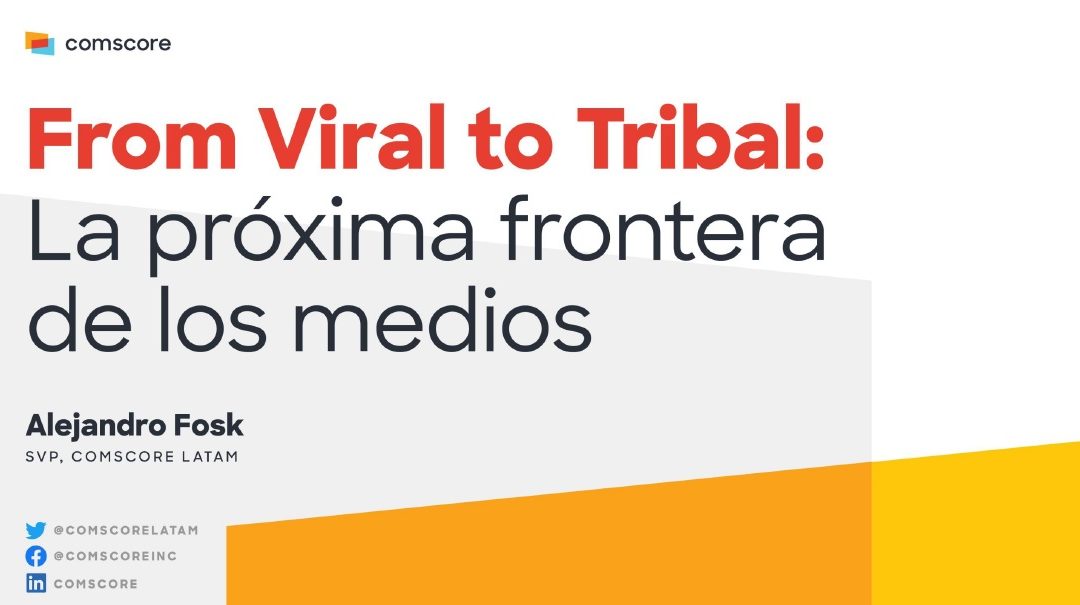 Comscore – From Viral to Tribal