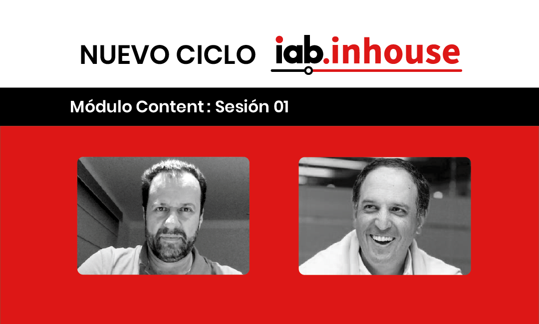 #IABInhouse: El content marketing y la importancia de construir audiencias para las marcas
