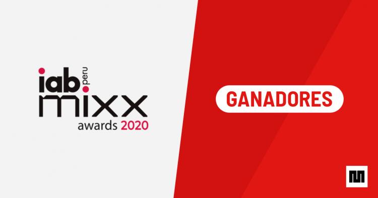 IAB Mixx Awards Perú 2020: Estos fueron los ganadores de la primera edición online