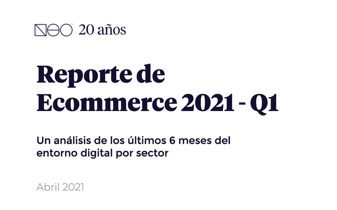 Reporte de Ecommerce 2021 – NEO Consulting