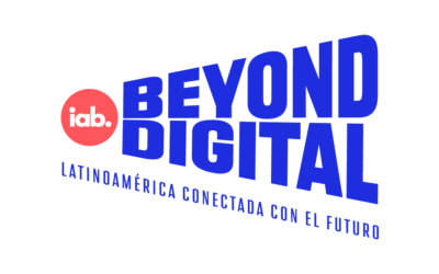Los IAB de habla hispana en Latinoamérica se unen para crear IAB Beyond Digital
