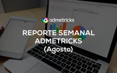 Reporte Semanal de Publicidad Digital (Agosto 2021) – Admetricks