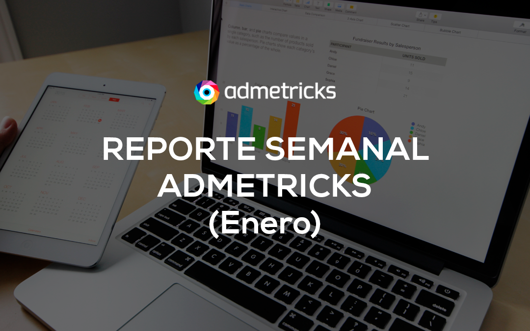 Reporte Semanal de Publicidad Digital (Enero 2022) – Admetricks