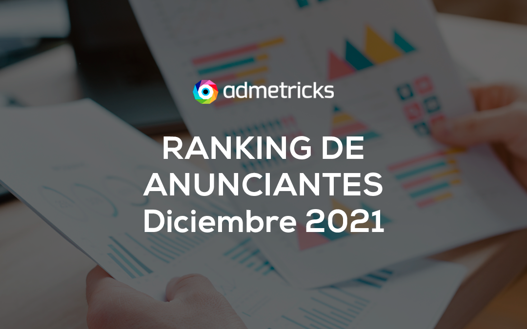 Ranking Anunciantes: ¿Cómo está la Inversión Publicitaria Digital en América Latina Diciembre 2021?