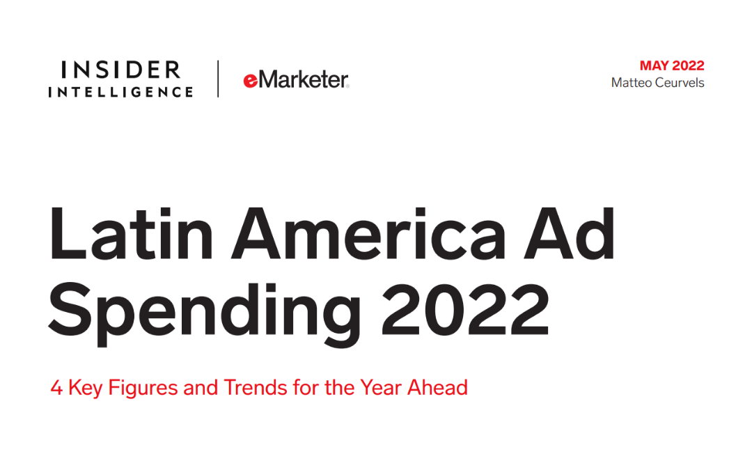 eMarketer: Latin America Ad Spending 2022