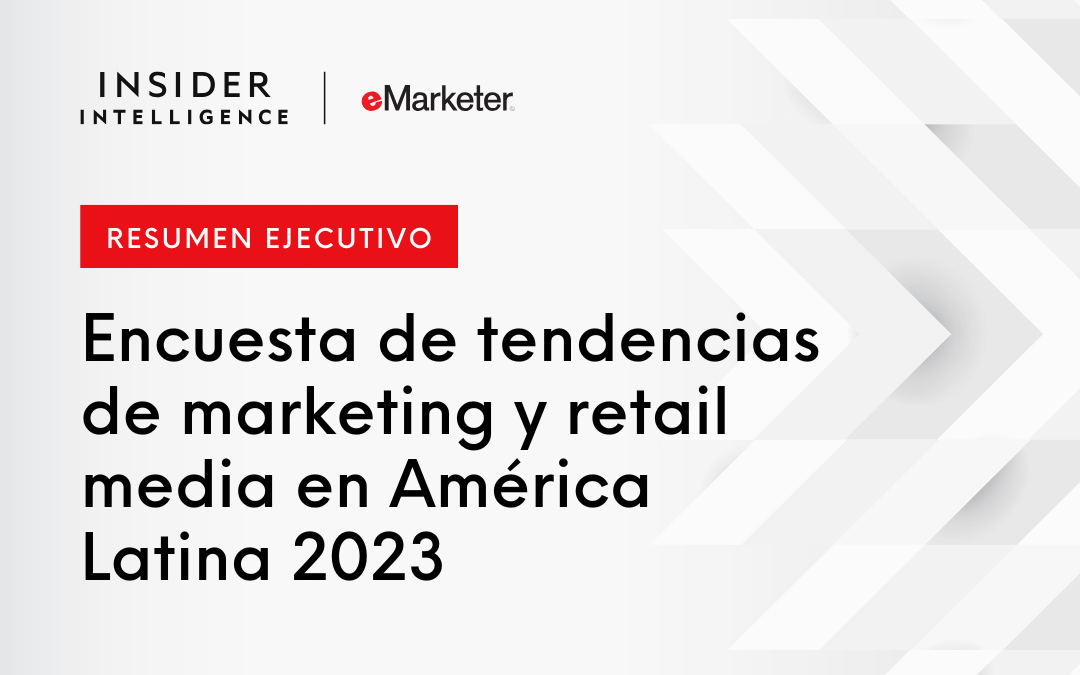 Tendencias de marketing y retail media en América Latina 2023