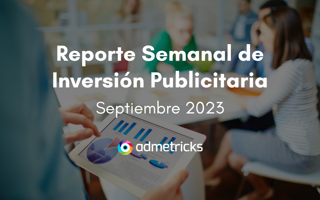 Reporte Semanal de Publicidad Digital Septiembre – Admetricks