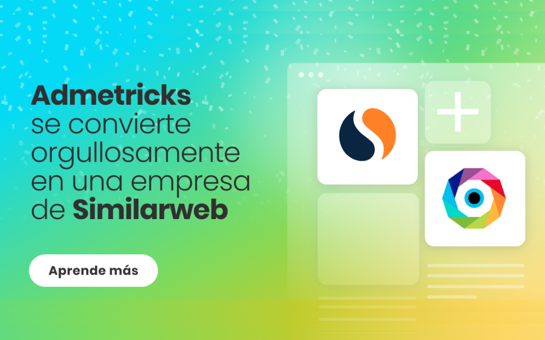 Admetricks se convierte en una empresa de Similarweb