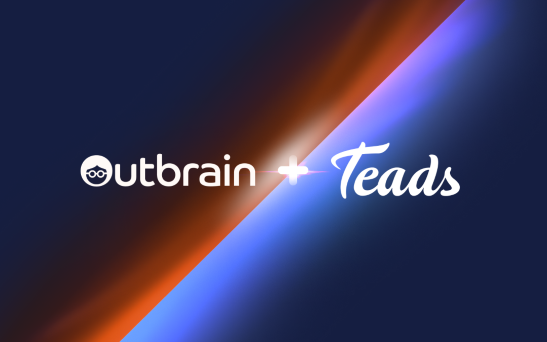Outbrain y Teads, compañías líderes en su segmento, se fusionan para crear una plataforma de publicidad End-to-End independiente para la Open Web