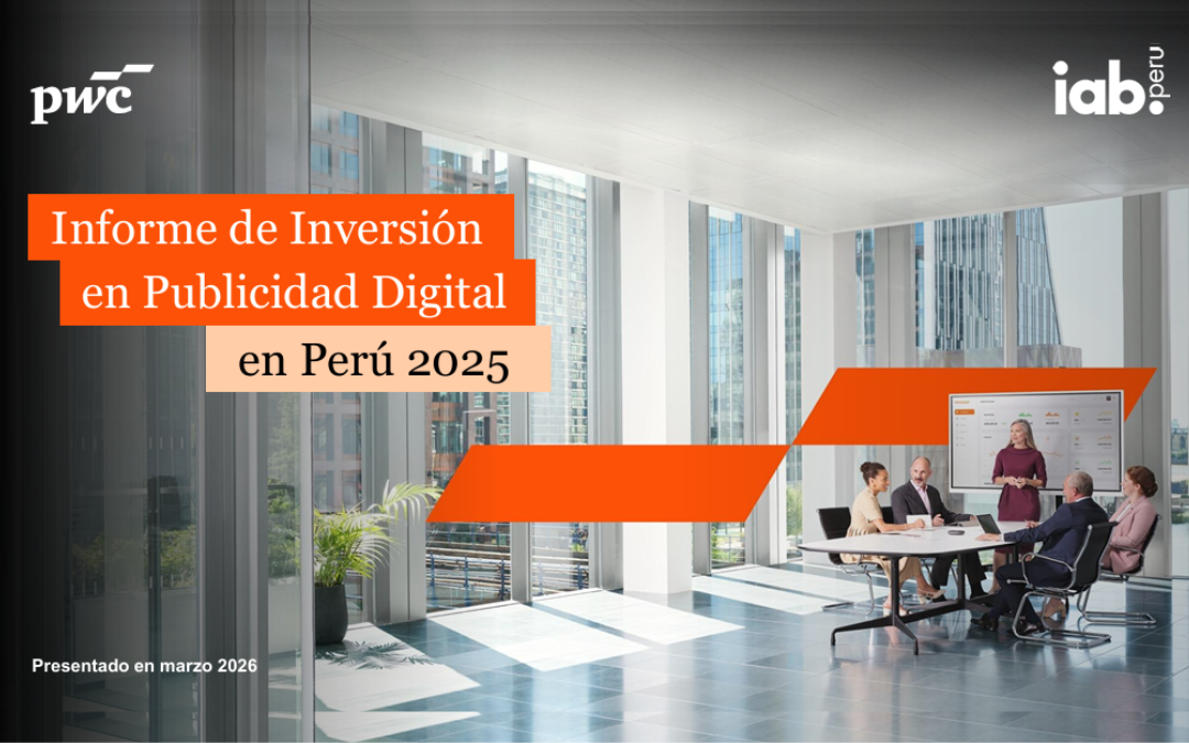 Informe de Inversión Publicitaria Digital en Perú 2025