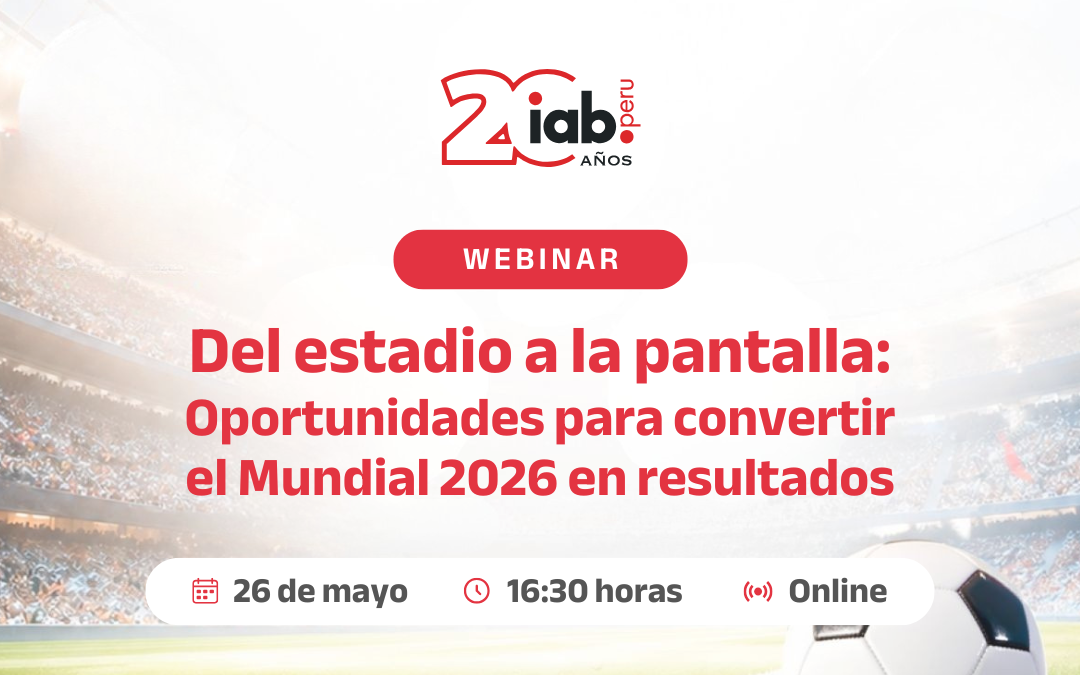 Webinar – Del estadio a la pantalla: Oportunidades para convertir el Mundial 2026 en resultados